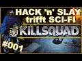 KillSQUAD RPG #001 - Hack'n'Slay trifft auf Science - Fiction [ deutsch / german ]