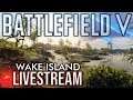 LIVESTREAM - Wake Island-night | BATTLEFIELD V