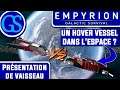 PEUT-ON PILOTER UN HV DANS L'ESPACE ? - Galactic Showroom #31 Empyrion Galactic Survival Review FR