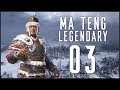 SECOND MARQUIS - Ma Teng (Legendary Romance) - Total War: Three Kingdoms - Ep.03!