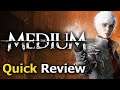 The Medium (Quick Review) [PC]