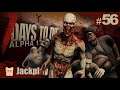 7 Days To Die, Alpha 17 #56 : La dernière vague (Let's play FR)