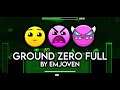 Geometry Dash - Ground Zero Full by Emjoven 3 Fake Coins 100% Complete