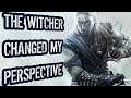How The WITCHER Changed Me!