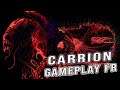 CARRION | GAMEPLAY | LET'S PLAY FR