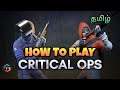 How to Play Critical Ops - Mobile Game Review Tamil | Critical Ops Gameplay | Gamers Tamil