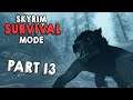 Skyrim Survival Mode - Part 13 ( WEREWOLVESSSSSSSS )