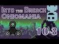 Spin Me Right Round |Oniomania| Ep39. Into the Breach