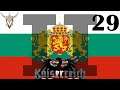Bulgaria 2 | Kaiserreich | Hearts of Iron IV | 29