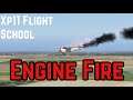 How To Deal With ENGINE FIRE | X-Plane 11 Flight School Tutorial
