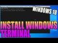 How To Install Windows Terminal In Windows 10 PC Tutorial | Multiple Tabs For CMD, PowerShell & More