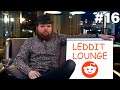 Leddit Lounge #16