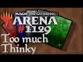 Let's Play Magic the Gathering: Arena - 1129 - Too much Thinky