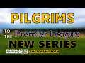 FOOTBALL MANAGER 2021 - NEW SERIES - PILGRIMS TO THE PREMIER LEAGUE #FM21