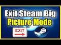 How to Exit Steam Big Picture Mode on PC (Disable & Exit)