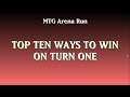 MTG Arena Run's Top Ten Ways to Win on Turn ONE