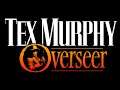 Tex Murphy: Overseer BLIND [1] It's not Sunday, but we have a mystery to solve!