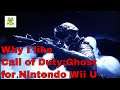 Why I like Call of Duty:Ghost for Nintendo Wii U? I like move controls more that keyboard and mouse