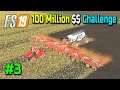 100 Million Dollar Challenge #3 - Planting Soybeans | FS19 XL Farms
