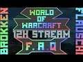 🔴12 STUNDEN LIVE | WORLD OF WARCRAFT | F.A.Q STELLT EURE FRAGEN EGAL WAS | BROKKEN