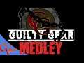 GVG's Grand GUILTY GEAR MEDLEY