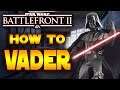 How To Vader! Updated Darth Vader Hero Guide! Best Star Cards, Tips & Tricks Star Wars Battlefront 2