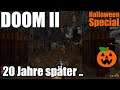 [ReUpload]Doom II, 20 Jahre Später №1 - Halloween Special 🎃
