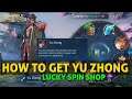 HOW TO GET YU ZHONG LUCKY SPIN MOBILE LEGENDS