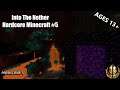 Into The Nether - Hardcore Minecraft #5