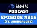 PD Podcast #215 (ft. JoshuaJJB2)
