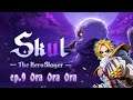 [ОРА ОРА ОРА] Skul: The Hero Slayer Ep.9