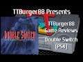 TTBurger Game Review Episode 104 Part 2 Of 3 Double Switch 25th Anniversary Edition