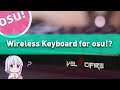 Using a Wireless Mechanical Keyboard for osu! (Velocifire VM02WS)