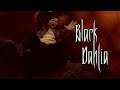 17: Nur ein falscher Schritt ✿ BLACK DAHLIA (Streamaufzeichnung)
