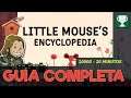 LITTLE MOUSE'S ENCYCLOPEDIA - Guía completa [1000G]