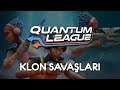 KLON SAVAŞLARI | Quantum League
