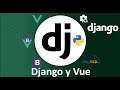 ✅ 04 Demo Curso Django 3 con Python 3: Creación de app en Vue Cli para consumir la Rest Api