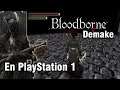 Bloodborne con gráficos de PS1 | así es el demake de una fan