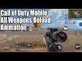 Call of Duty Mobile Season 6 2021 All weapons Reload Animations in 8 mins