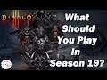 Diablo 3 Season 19 - What Should You Play In Season 19?