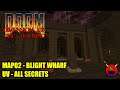 Doom 2: Dimension of the Boomed - MAP02 Blight Wharf - All Secrets