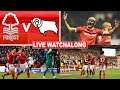 Lucky to draw - FOREST 1-1 DERBY COUNTY | LIVE WATCHALONG
