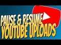 How To Pause YouTube Video Uploads For Later Tutorial 2018