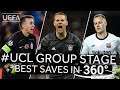 MUSLERA, NEUER, TER STEGEN: #UCL Group Stage BEST SAVES in 360°