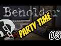 PARTY TIME - Beholder 2 Ep. 03