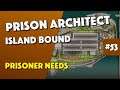 Prison Architect - Prisoner Needs - Episode 53