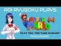 Aoi Ryugoku Plays Super Mario 64 - Play Till You Take Damage!