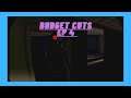 Budget Cuts Ep 4: Progress!