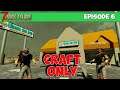 CRAZY Looting!! Craft Only - Episode 6 - 7 Days to Die