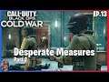 DESPERATE MEASURES PART.2 (Story Campaign Mission) CALL OF DUTY BLACK OPS: COLD WAR | EP.13